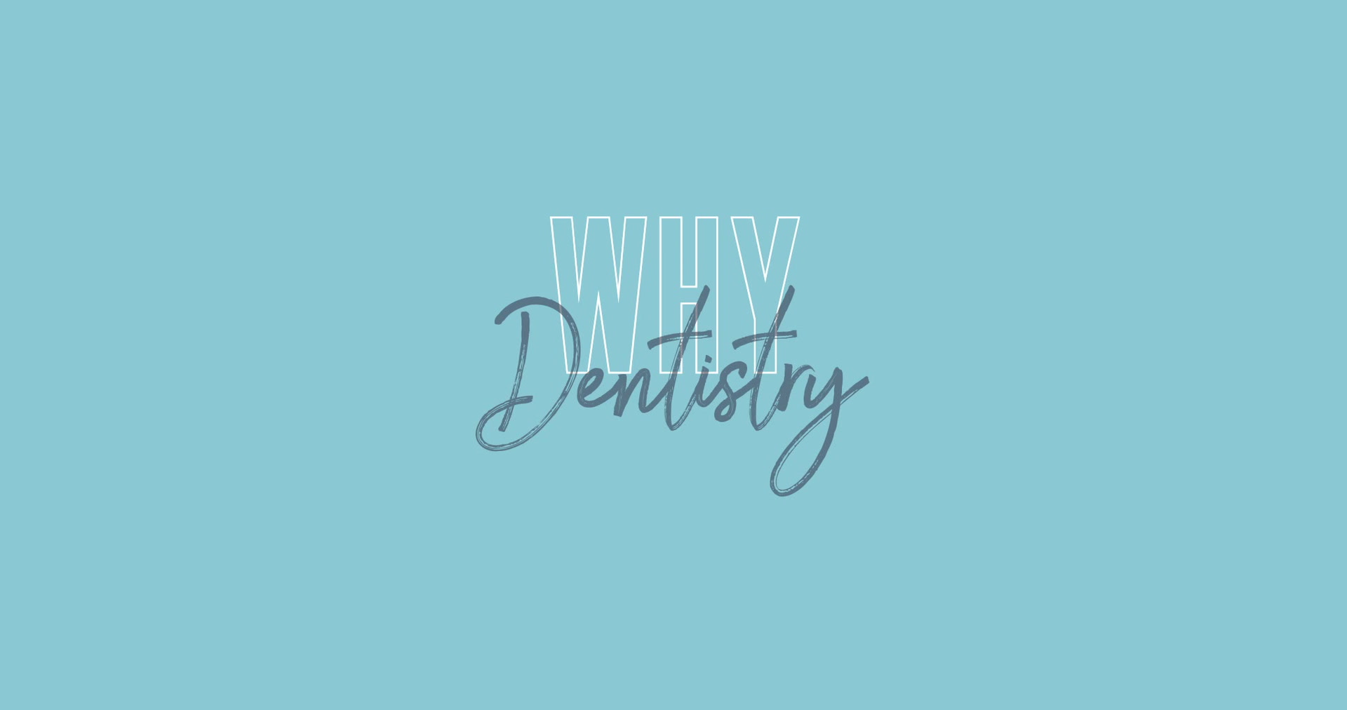 Why Dentistry