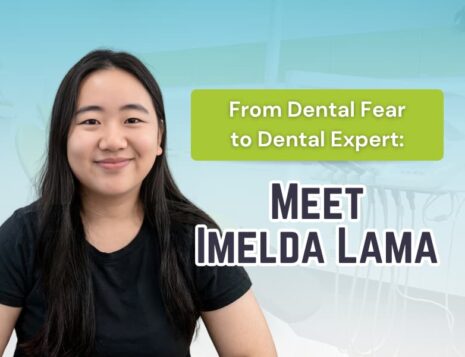 From Dental Fear to Dental Expert: Meet Imelda Lama